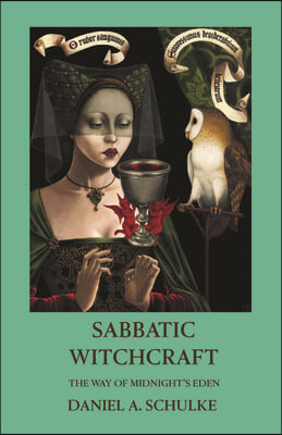 Sabbatic Witchcraft: The Way of Midnight&#39;s Eden