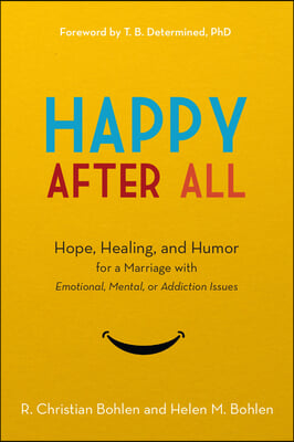 Healing the Stormy Marriage: Hope and Help for You When Your Loved One Has Mental Health or Addiction Issues