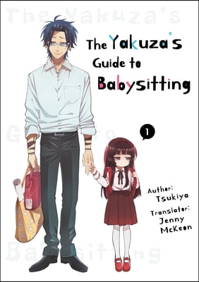 The Yakuza&#39;s Guide to Babysitting Vol. 1