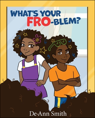 What&#39;s Your Fro-Blem?