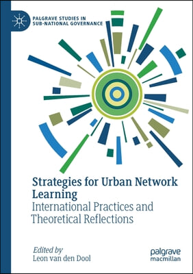 Strategies for Urban Network Learning: International Practices and Theoretical Reflections