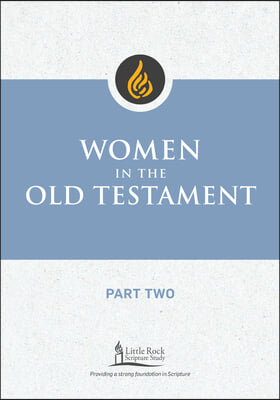 Women in the Old Testament, Part Two