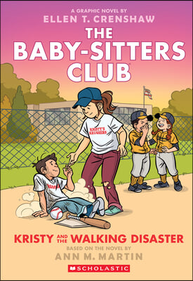 Kristy and the Walking Disaster: A Graphic Novel (the Baby-Sitters Club #16)