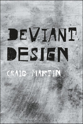Deviant Design: The AD Hoc, the Illicit, the Controversial