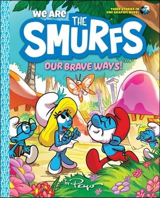 We Are the Smurfs: Our Brave Ways! (We Are the Smurfs Book 4): A Graphic Novel