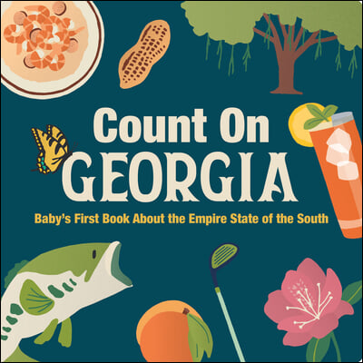 Count on Georgia: Baby&#39;s First Book about the Empire State of the South