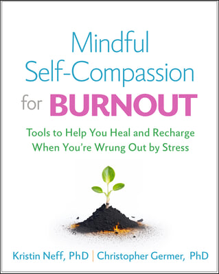 Mindful Self-Compassion for Burnout