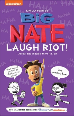 Big Nate Laugh Riot: Jokes and Riddles from P.S. 38