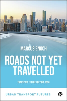Roads Not Yet Travelled: Transport Futures Beyond 2050