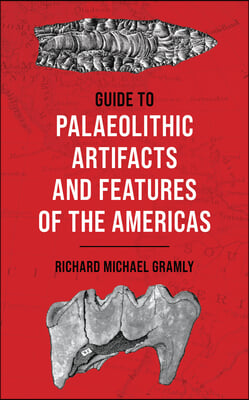 Guide to Palaeolithic Artifacts and Features of the Americas