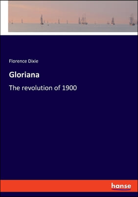 Gloriana: The revolution of 1900