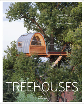 Treehouses: Small Spaces in Nature