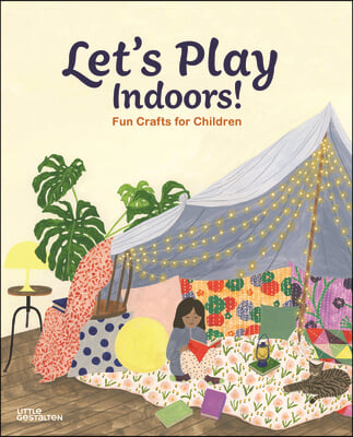 Let&#39;s Play Indoors!: Fun Crafts for Children