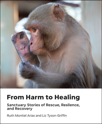 From Harm to Healing: Sanctuary Stories of Rescue, Resilience, and Recovery