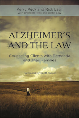 Alzheimer's and the Practice of Law: Counseling Clients with Dementia and Their Families