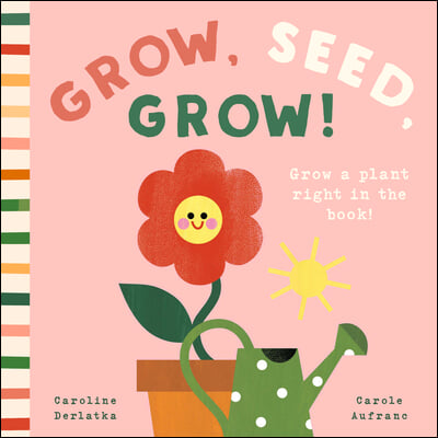 Grow, Seed, Grow!