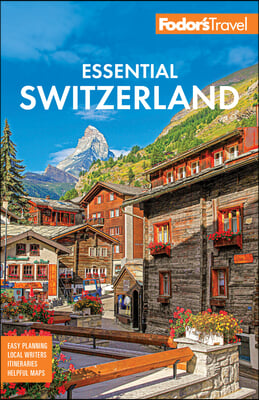 Fodor&#39;s Essential Switzerland