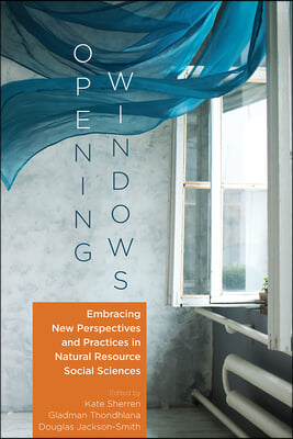 Opening Windows: Embracing New Perspectives and Practices in Natural Resource Social Sciences