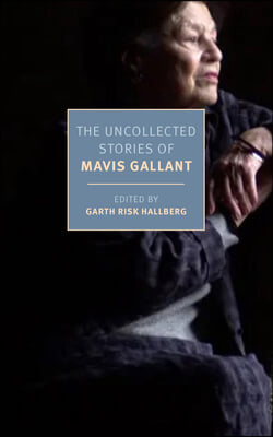 The Uncollected Stories of Mavis Gallant