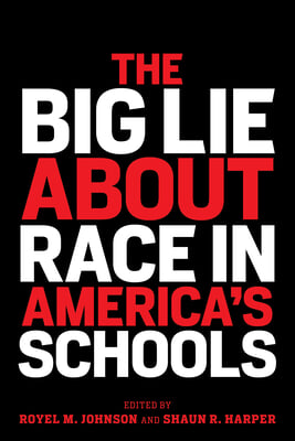 The Big Lie about Race in America&#39;s Schools