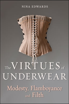 The Virtues of Underwear: Modesty, Flamboyance and Filth