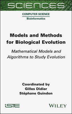 Models and Methods for Biological Evolution: Mathematical Models and Algorithms to Study Evolution