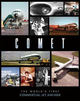 Comet: The World&#39;s First Commercial Jet Airliner
