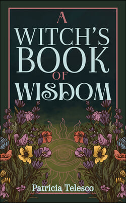 A Witch&#39;s Book of Wisdom