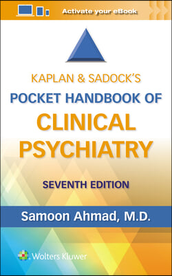 Kaplan &amp; Sadock&#39;s Pocket Handbook of Clinical Psychiatry