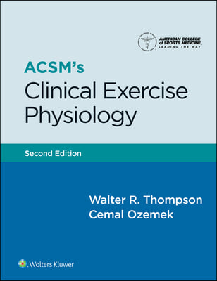 Acsm's Clinical Exercise Physiology 2e Lippincott Connect Standalone Digital Access Card