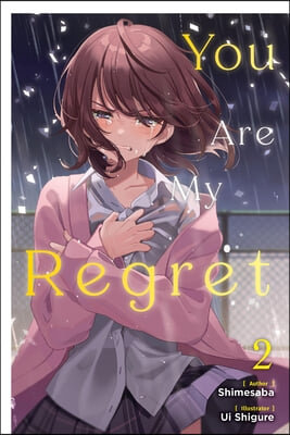 You Are My Regret, Vol. 2: Volume 2