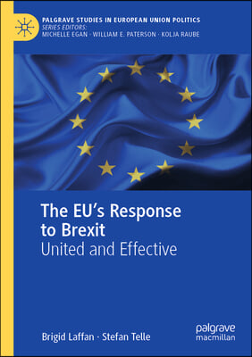The Eu's Response to Brexit: United and Effective