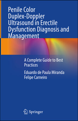 Penile Color Duplex-Doppler Ultrasound in Erectile Dysfunction Diagnosis and Management: A Complete Guide to Best Practices