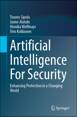 Artificial Intelligence for Security: Enhancing Protection in a Changing World