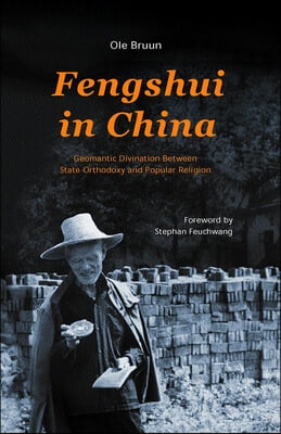 Fengshui in China: Geomantic Divination Between State Orthodoxy and Popular Religion