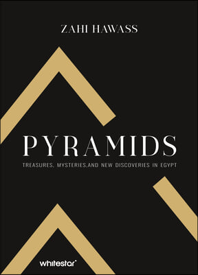 Pyramids: Treasure, Mysteries, and New Discoveries in Egypt