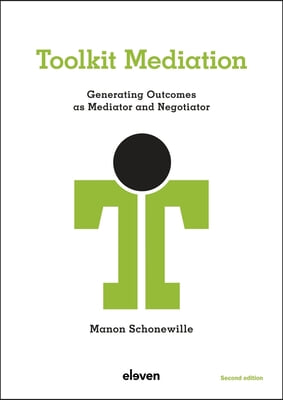 Toolkit Mediation: Generating Outcomes as Mediator and Negotiator