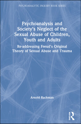 Psychoanalysis and Society’s Neglect of the Sexual Abuse of Children, Youth and Adults