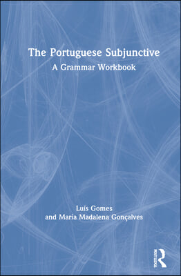 The Portuguese Subjunctive: A Grammar Workbook