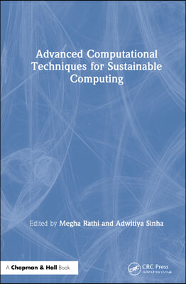 Advanced Computational Techniques for Sustainable Computing