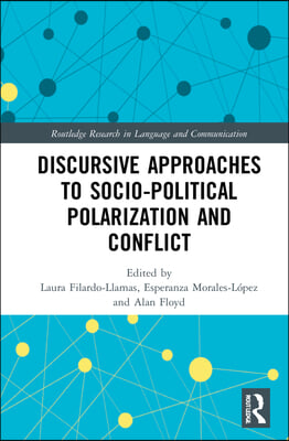 Discursive Approaches to Sociopolitical Polarization and Conflict