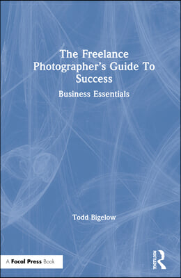 The Freelance Photographer&#39;s Guide To Success