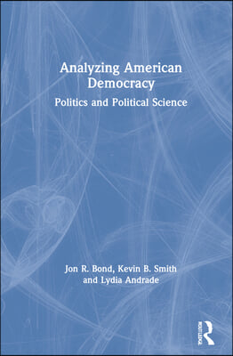 Analyzing American Democracy: Politics and Political Science