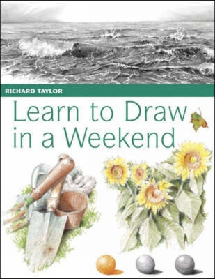 Learn to Draw in a Weekend