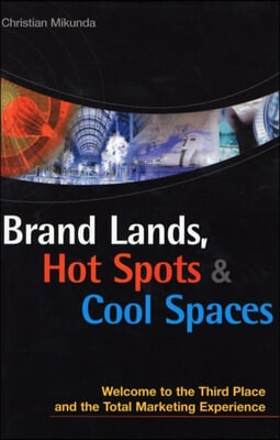 Brand Lands, Hot Spots & Cool Spaces