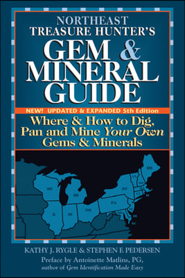 Northeast Treasure Hunter&#39;s Gem &amp; Mineral Guide