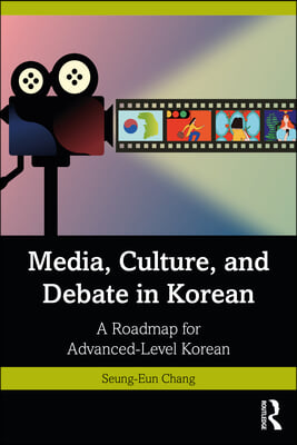 Media, Culture, and Debate in Korean 미디어, 문화, 토론을 통한 고급 한&#