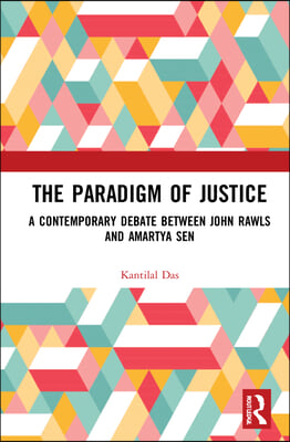 The Paradigm of Justice: A Contemporary Debate between John Rawls and Amartya Sen