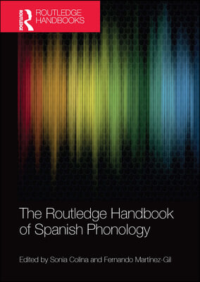 Routledge Handbook of Spanish Phonology