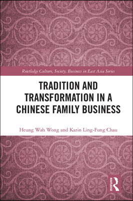 Tradition and Transformation in a Chinese Family Business